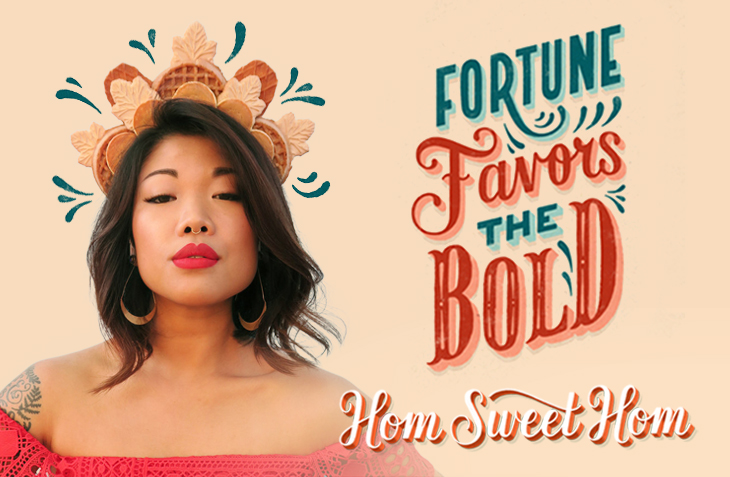 There is nothing like Hom- This vibrant image showcases a bold and creative design featuring the phrases "Fortune Favors the Bold" and "Hom Sweet Hom." The design exudes confidence and artistic flair, blending hand-lettered typography with an expressive portrait that embodies the theme of embracing boldness and individuality. Perfectly styled, the image reflects a modern, empowering aesthetic.