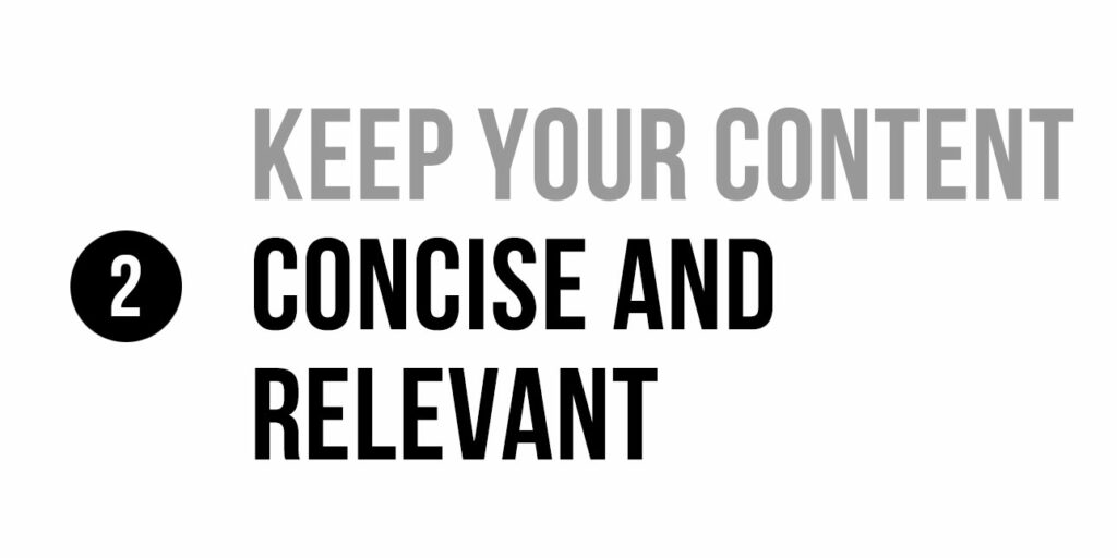 Keep your content concise and relevant